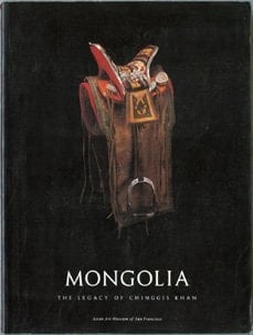 Mongolia: The Legacy of Chinggis [Genghis] Khan