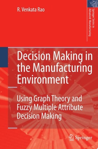 Decision Making in the Manufacturing Environment