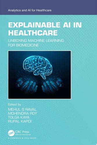 Explainable AI in Healthcare Unboxing Machine Learning for Biomedicine