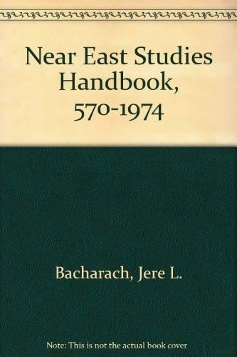 A Near East Studies Handbook, 570-1974