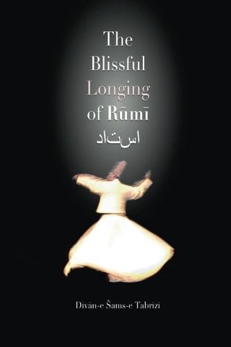 The Blissful Longing of Rumi