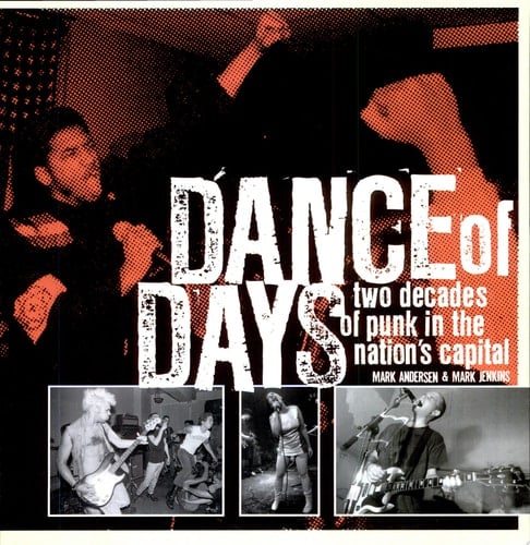 Dance of Days Two Decades of Punk in the Nation's Capital