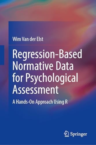 Regression-Based Normative Data for Psychological Assessment A Hands-On Approach Using R