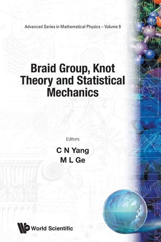Braid Group Knot Theory and Statistical Mechanics (Advanced Series in Mathematical Physics, Vol 9)