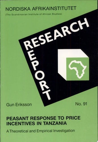 Peasant Response to Price Incentives in Tanzania A Theoretical and Empirical Investigation
