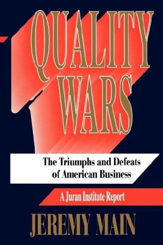 Quality Wars The Triumphs and Defeats of American Business