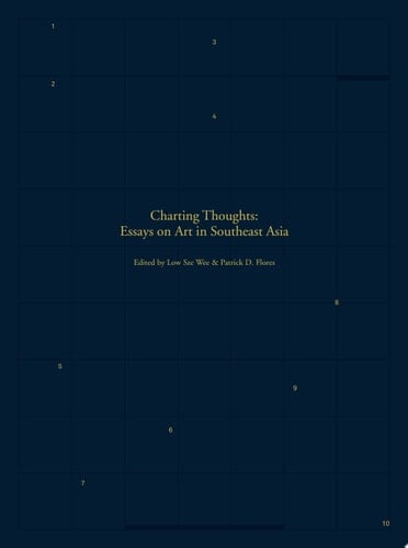 Charting Thoughts Essays on Art in Southeast Asia