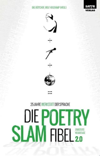 Die Poetry Slam-Fibel 2.0 25 Jahre Werkstatt der Sprache