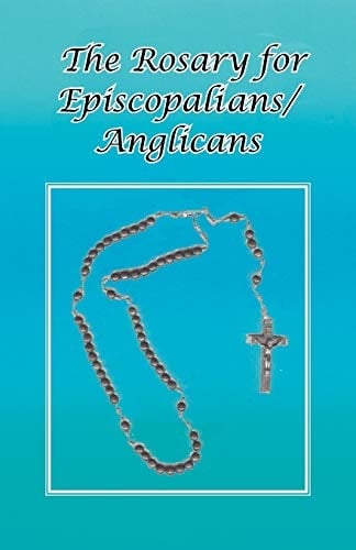 The Rosary for Episcopalians/Anglicans
