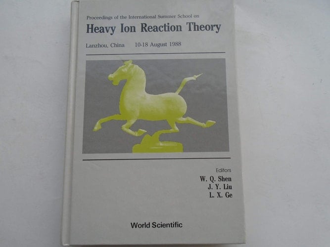 Proceedings of the International Summer School on Heavy Ion Reaction Theory, Lanzhou, China 10-18 August 1988