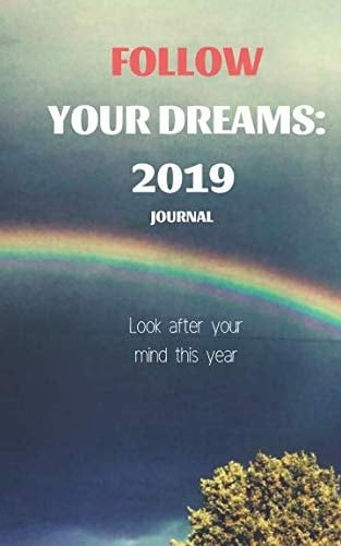 Follow Your Dreams: 2019 Look After Your Mind This Year