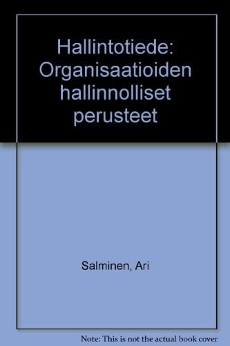 Hallintotiede organisaatioiden hallinnolliset perusteet