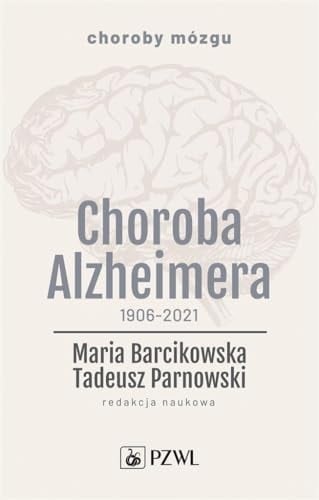 Choroba Alzheimera 1906-2021