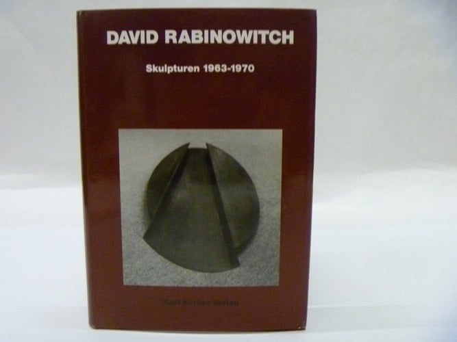 David Rabinowitch Sculptures 1963-1970 : with Selected Drawings, Plans, and Notes