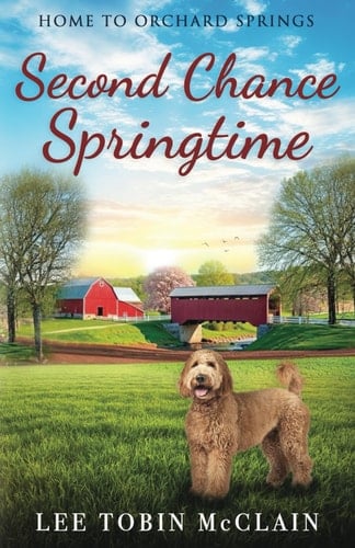 Second Chance Springtime A Small-Town Christian Romance