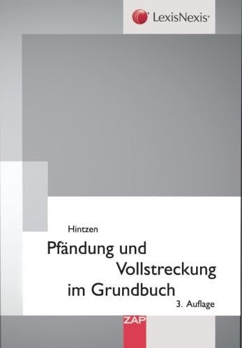 Pfändung und Vollstreckung im Grundbuch Rechtsgemeinschaften ; Rechte am Grundstück ; Zwangssicherungshypothek ; Arresthypothek