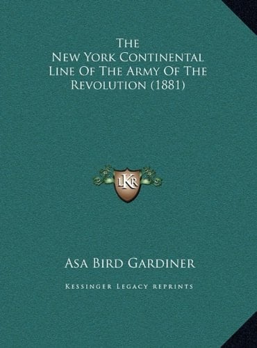 The New York Continental Line Of The Army Of The Revolution (1881)