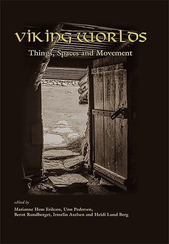 Viking Worlds Things, Spaces and Movement