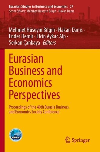Eurasian Business and Economics Perspectives Proceedings of the 40th Eurasia Business and Economics Society Conference