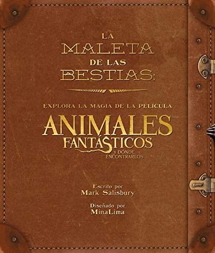 La maleta de las criaturas: explora la magia cinematográfica de Animales fantásticos y dónde encontrarlos (HARPERCOLLINS) (Spanish Edition)