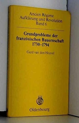 Grundprobleme der französischen Bauernschaft 1730-1794: Soziale Differenzierung und sozio-ökonomischer Wandel vom ancien régime zur Revolution ... Aufklärung und Revolution) (German Edition)