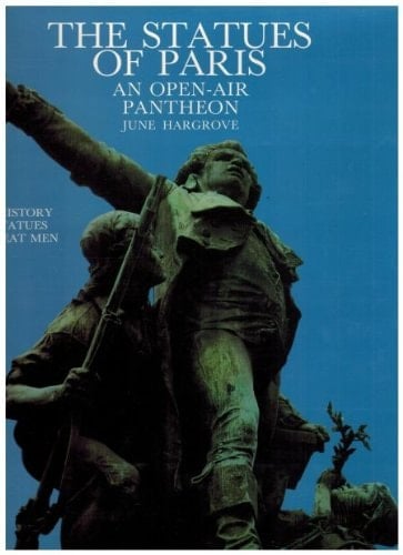 The Statues of Paris An Open-Air Pantheon