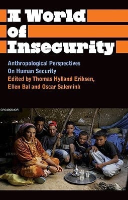 A World of Insecurity: Anthropological Perspectives on Human Security (Anthropology, Culture and Society)