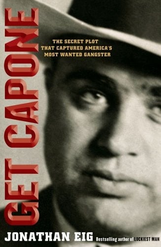 Get Capone: The Real Story Of America's Legendary Gangster