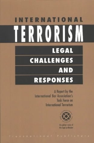 International terrorism : legal challenges and responses : a report