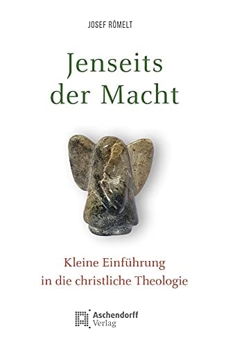 Jenseits der Macht kleine Einführung in die christliche Theologie