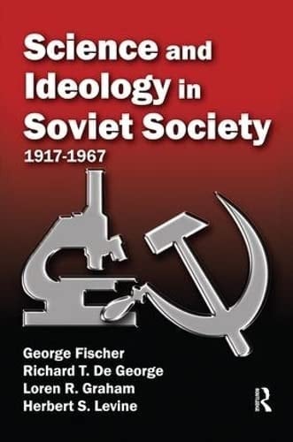 Science and Ideology in Soviet Society 1917-1967