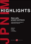 Stem Cells Present and Future : Understanding the Language of Regenerative Medicine