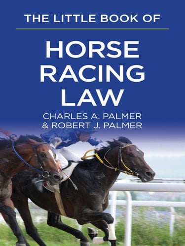 The Little Book of Horse Racing Law: The ABA Little Book Series (ABA Little Books Series)