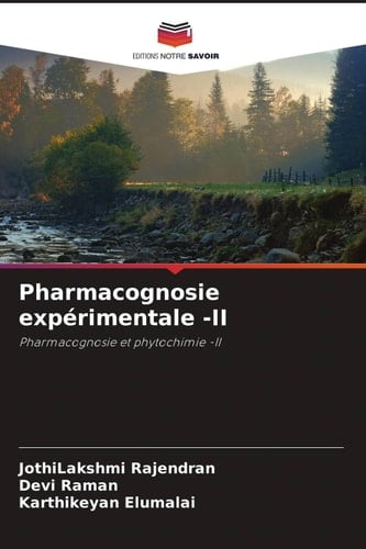Pharmacognosie expérimentale -II: Pharmacognosie et phytochimie -II (French Edition)