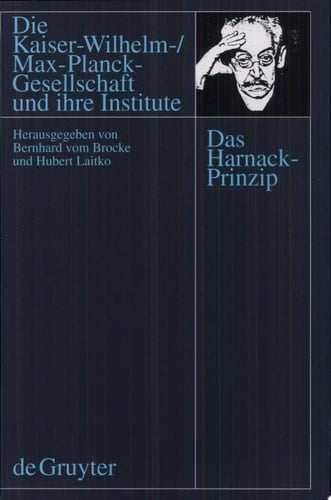 Die Kaiser-Wilhelm-/Max-Planck-Gesellschaft und ihre Institute: Das Harnack-Prinzip