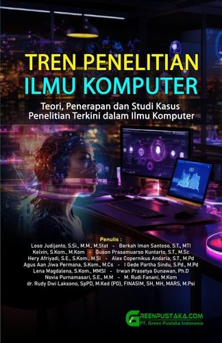 TREN PENELITIAN ILMU KOMPUTER : Teori, Penerapan dan Studi Kasus Penelitian Terkini dalam Ilmu Komputer