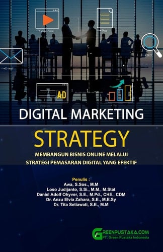 Digital Marketing Strategy : Membangun Bisnis Online melalui Strategi Pemasaran Digital yang Efektif