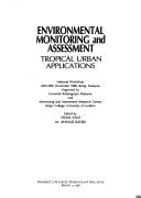 Environmental monitoring and assessment: Tropical urban applications : National Workshop, 24th-29th November 1986, Bangi, Malaysia (Collection of working papers / Universiti Kebangsaan Malaysia)