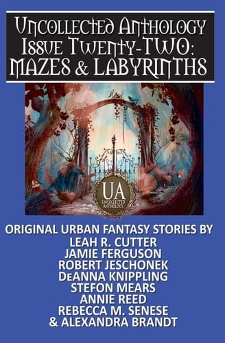 Mazes & Labyrinths Uncollected Anthology