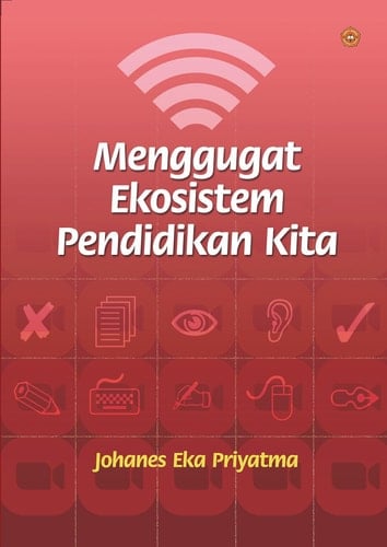 Menggugat Ekosistem Pendidikan Kita