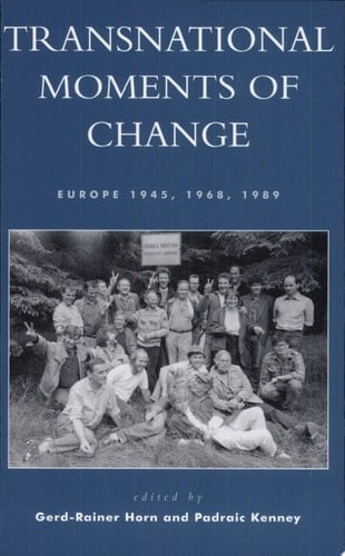 Transnational Moments of Change Europe 1945, 1968, 1989