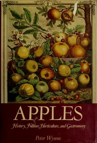 Apples: History, Folklore, Horticulture, and Gastronomy