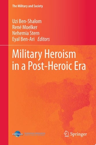Military Heroism in a Post-Heroic Era