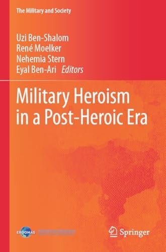 Military Heroism in a Post-Heroic Era