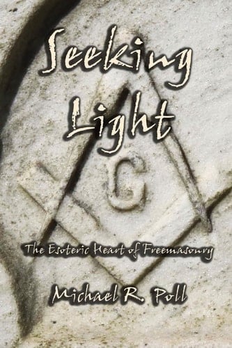 Seeking Light The Esoteric Heart of Freemasonry