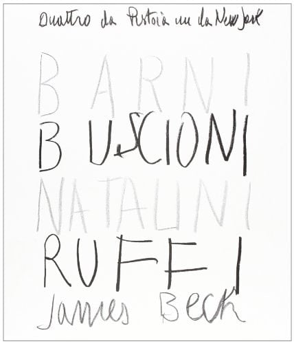 Quattro da Pistoia uno da New York Barni, Buscioni, Natalini, Ruffi, James Beck