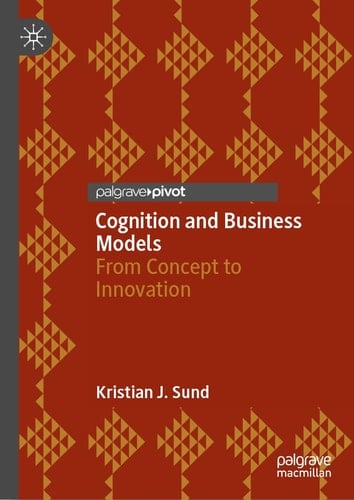 Cognition and Business Models From Concept to Innovation