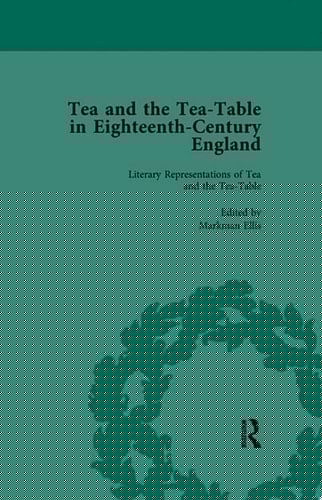 Tea and the Tea-Table in Eighteenth-Century England Vol 1