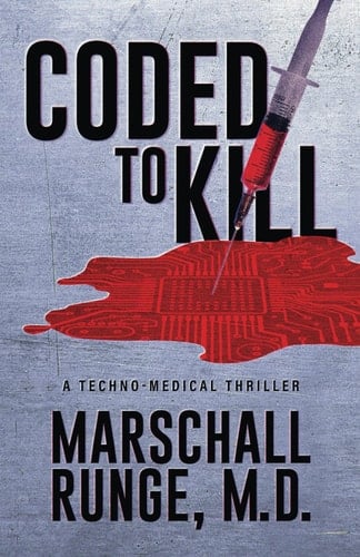 Coded to Kill A Techno-medical Thriller