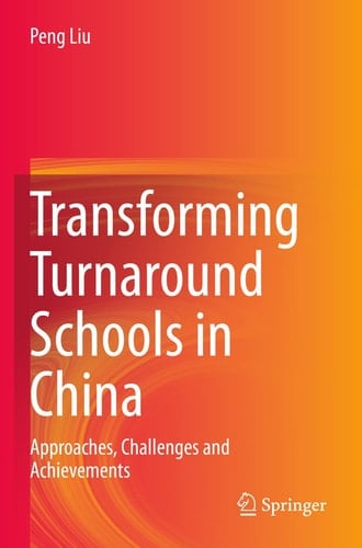 Transforming Turnaround Schools in China Approaches, Challenges and Achievements